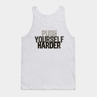 Push Yourself Harder Tank Top